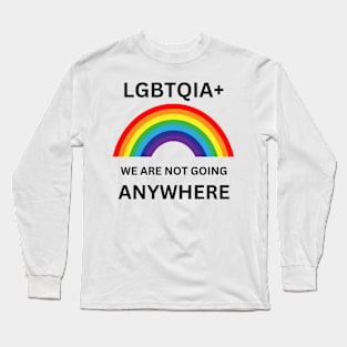 Gay Pride LGBT Lesbian Trans Gift For LGBTQIA Rainbow Family Queer Intersex Asexual Protest Long Sleeve T-Shirt